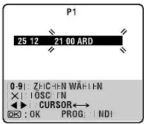 P1 25 12 21 00 ARD 0-9: ZFIC-FN WÄH-FN X: I ÖSC: FN ◀▶: CURSOR←→ OK: OK PROG: ND