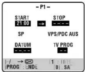 - P1 - START 21:00 → STOP SP VPS/PDC AUS DATUM TV PROG | / → OK | 1 : | | PROG : ENDE | 0 | SA