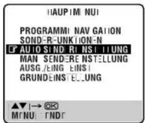 HAUPIM NUI PROGRAMMI NAV GATION SOND-R-UNKTION-N AUTO SIND RI NSI ITUNG MAN SENDRE NSTELLUNG AUSG./EING EINSI GRUNDEINSTEL.UNG ▲▼1→OK M#NU : FNDT
