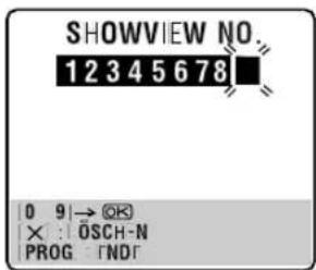 SHOWVIEW NO. 12345678 0 9→OK ×: OSCH-N PROG :NDF