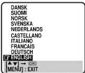 DANSK SUOMI NORSK SVENSKA NEDERLANDS CASTELLANO ITALIANO FRANCAIS DEUTSCH ENGLISH [▲▼] → ⚗ [MENU] : EXIT