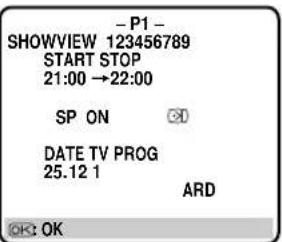 - P1 - SHOWVIEW 123456789 START STOP 21:00 → 22:00 SP ON DATE TV PROG 25.12 1 ARD OK: OK