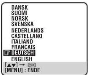 DANSK SUOMI NORSK SVENSKA NEDERLANDS CASTELLANO ITALIANO FRANCAIS F DEUTISCH ENGLISH [▲▼] → OK [MENU] : ENDE