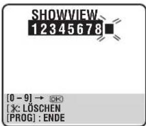 SHOWVIEW 12345678 [0 - 9] → OK [X: LÖSCHEN [PROG] : ENDE