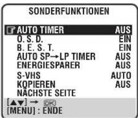 SONDERFUNKTIONEN AUTO TIMER AUS O.S.D. EIN B.E.S.T. EIN AUTO SP→LP TIMER AUS ENERGIESPARER AUS S-VHS AUTO KQPIEREN AUS NACHSTE SEITE [▲▼] → ⚪ [MENU] : ENDE
