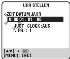 UHR STELEN ZEIT DATUM JAHR 0: 00 01 . 01 98 JUST CLOCK :AUS TV PR. : 1 [▲▼] → OK [MENU] : ENDE