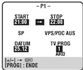 - P1 - START 21:00 → STOP 22:00 SP VPS/PDC AUS DATUM 25.12 TV PROG 1 ARD [+/-] → [OK] [PROG] : ENDE