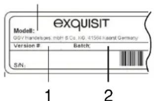 exquisit Model: GO r Handelsges. mbH & Co. KG 41564 Kasst Germany Version # Batch: S/N: 1 2