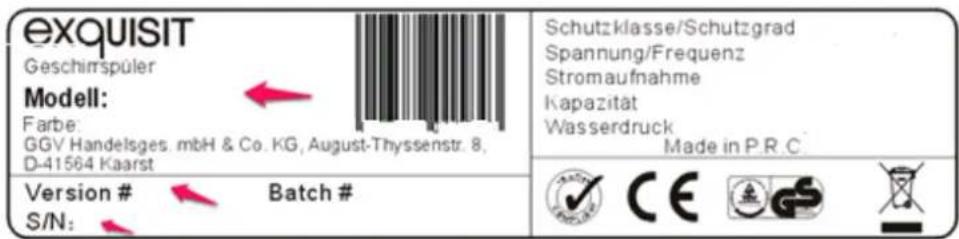 exquisit Geschirrspüler Modell: Farbe: GGV Handelsges. mbH & Co. KG, August-Thyssenstr. 8, D-41564 Kaarst Version # Batch # S/N: Schutzklasse/Schutzgrad Spannung/Frequenz Stromaufnahme Kapazität Wasserdruck Made in P.R.C ✓ CE ###
