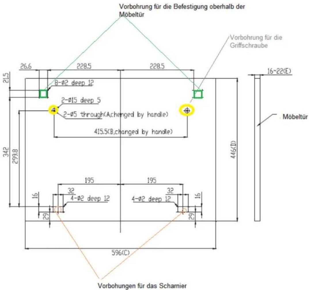 Vorbohrung für die Befestigung oberhalb der Möbeltür Vorbohrung für die Befestigung oberhalb der Möbeltür 26.6 228.5 228.5 21.5 8-Ø2 deep 12 2-Ø15 deep 5 2-Ø5 through(A,changed by handle) 415.5(B,changed by handle) 342 299.8 16~22(E) Möbeltür 446(D) 195 195 32 32 4-Ø2 deep 12 4-Ø2 deep 12 29 29 596(C) Vorbohungen für das Scharnier