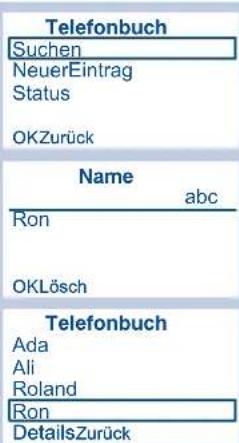 Telefonbuch Suchen NeuerEintrag Status OKZurück Name abc Ron OKLösch Telefonbuch Ada Ali Roland Ron DetailsZurück