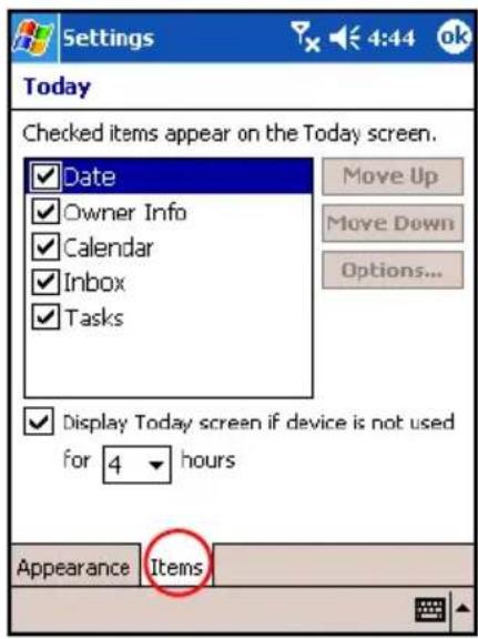 Settings Today Checked items appear on the Today screen. ✓ Date ✓ Owner Info ✓ Calendar ✓ Inbox ✓ Tasks Move Up Move Down Options... ✓ Display Today screen if device is not used for 4 hours Appearance Items