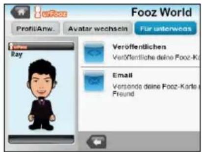 Fooz World Profile/Anw. Avatar wechsel Für unterweas Veröffentlichen Veröffentliche deine Fooz-Kar Email Versende deine Fooz-Karte e Freund