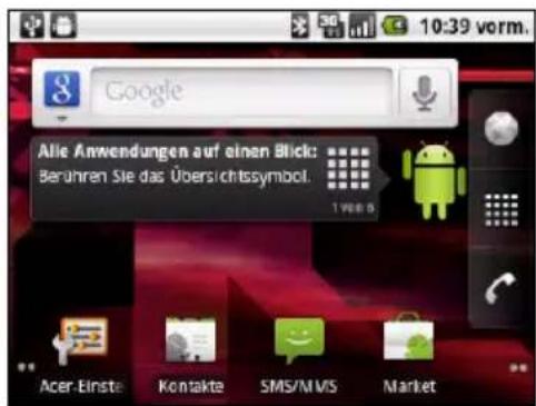 10:39 vorm. Google Alle Anwendungen auf einen Blick: Berühren Sie das Übersichtssymbol. 1 V88 5 Acer-Einste Kontakte SMS/MVS Market
