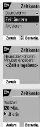 Zeitkonto Deaktivieren Zeit ändern Aktivieren Zureck > Bestätig. Zeitkonto Neuss Zeitkonto in Minutenengeben: Zureck Zeitkonto Restzet 120 Min. Aktiv Andere Bestätig.