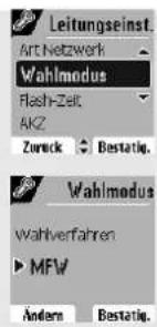 Leitungseinst. Art Netzwerk Wahlmodus Flash-Zelt AKZ Zurück Bestätig. Wahlmodus Wahlverfahren MFW Ändern Bestätig.