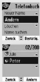 Telefonbuch Neuer Name Ändern Löschen Name suchen Zurück Bestätig. 02/200 Julie Peter Zurück Andern