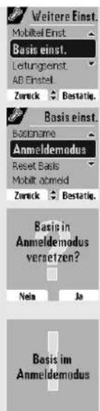 Weitere Einst. Mobiltel Einst. Basis einst. Leitungsienst AB Einstel Zurück > Bestatic. Basis einst. Bestname Anmeldemodus Reset Basis Mobilt abmeld Zurück > Bestatic. Basis in Anmeldemodus versetzen? Nela Ja Basis im Anmeldemodus