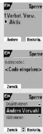 Sperre 1 Verbot. Vorv. ► Aktiv Andern Bestätig. Sperre Basiscode: Zurück Sperre Deaktvieren Ändern Vorwahl Aktivieren Zurück Bestätig.