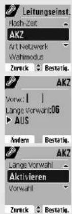 Leitungseinst. Flash-Zeit AKZ Art Netzwerk Wohimodus Zurück Bestätig. AKZ Vorw: [ ] Lange VorwahltOG AUS Ändern Bestätig. AKZ Lange Vorwahl Aktivieren Vorwahl Zurück Bestätig.