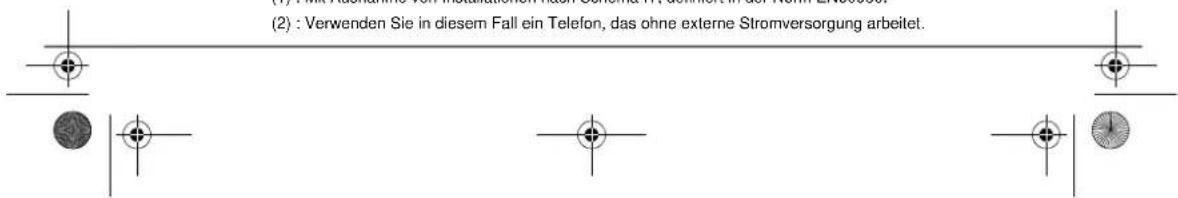 (2) : Verwenden Sie in diesem Fall ein Telefon, das ohne externe Stromversorgung arbeitet.