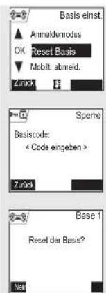 Basis einst Anmeldenodus OK Reset Basis Mobilb. abmed. Zurück Sperré Basiscode: < Code eingeben > Zurück Base 1 Reset der Basis? Net