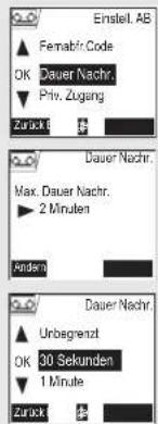 Einstell. AB Fernabr. Code OK Dauer Nachr. Priv. Zugang Zurück Dauer Nachr. Max. Dauer Nachr. 2 Minuten Runden Dauer Nachr. Unbegrenzt OK 30 Sekunden 1 Minute Zurück