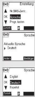 Einstellung Nr.SMS-Zentr. OK Sprache Progr. tasten Zurkt Sprache Aktuelle Sprache Deutsch Anders Bestüger Sprache English OK Deutsch Español Zurkt