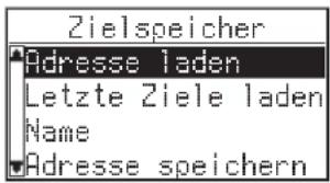 Zielspeicher Adresse laden Letzte Ziele laden Name Adresse speichern