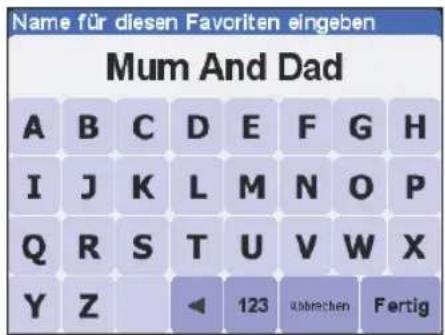 Name für diesen Favoriten eingeben Mum And Dad A B C D E F G H I J K L M N O P Q R S T U V W X Y Z 123 Liechten Fertig
