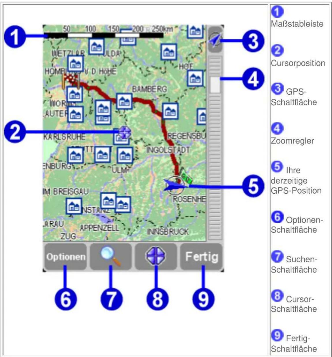 1 50 100 150 200 250km 3 WETZLAR ULDA HOMRI V D HOHE HOE 4 BAMBERG WORI AUTER 2 KARLSROHE REGENSBU INGOLSTADT ENBURG ULM IM BREISGAU NSTANZ ARAU ZUG APPENZELL INNSBRUCK 6 7 8 9 Optionen Fertig 1 Maßstableiste 2 Cursorposition 3 GPS- Schaltfläche 4 Zoomregler 5 Ihre derzeitige GPS-Position 6 Optionen- Schaltfläche 7 Suchen- Schaltfläche 8 Cursor- Schaltfläche 9 Fertig- Schaltfläche