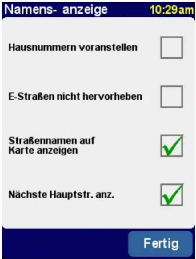 Namens- anzeige 10:29am Hausnummern voranstellen E-Straßen nicht hervorheben Straßennamen auf Karte anzeigen Nächste Hauptstr. anz. Fertig