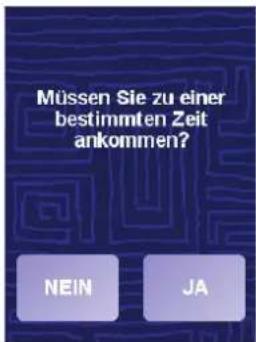 Müssen Sie zu einer bestimmten Zeit ankommen? NEIN JA