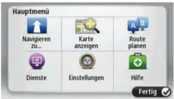 Hauptmenü Navigieren zu... Karte anzeigen Route planen Dienste Einstellungen Hilfe Fertig