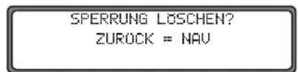 SPERRUNG LÖSCHEN? ZUROCK = NAV
