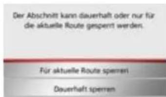 Der Abschnitt kann dauerhaft oder nur für die aktuelle Route gesperrt werden. Für aktuelle Route sperren Dauerhaft sperren