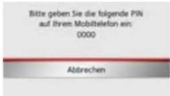Bitte geben Sie die folgende PIN auf Ihrem Mobilteleton ein: 0000 Abtrechen