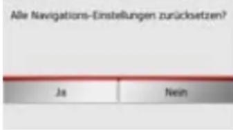 Alle Navigations-Einstellungen zurücksetzen? Ja Nein