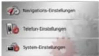 Navigations-Einstellungen Telefon-Einstellungen System-Einstellungen