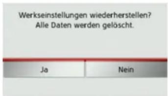 Werkseinstellungen wiederherstellen? Alle Daten werden gelöscht. Ja Nein