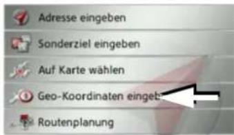 Adresse eingeben Sonderziel eingeben Auf Karte wählen Geo-Koordinaten eingeben Routenplanung