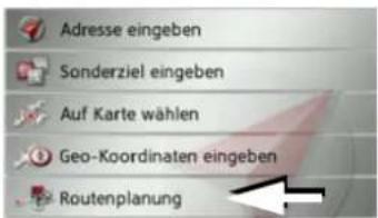 Adresse eingeben Sonderziel eingeben Auf Karte wählen Geo-Koordinaten eingeben Routenplanung