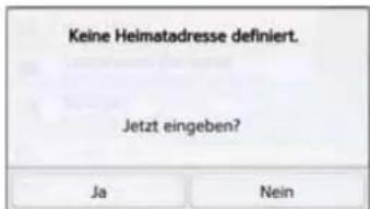 Keine Heimatadresse definiert. Jetzt eingeben? Ja Nein