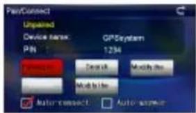 Pan/Connect Unpaired Device name: PIN GPS System 1234 Default Modify the Mobile Auto connect Auto answer