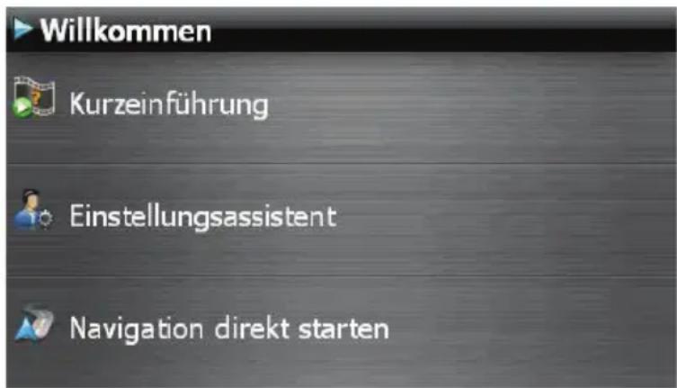 Willkommen Kurzeinführung Einstellungsassistent Navigation direkt starten