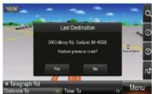 18:06 Last Destination 5003 Altney Rd, Oldland, MI 49306 Restore previous route? Yes No Telegraph Rd Distance To Time To Menu