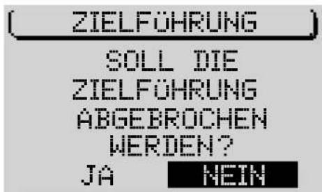 (ZIELFÜHRUNG) SOLL DIE ZIELFÜHRUNG ABGEBROCHEN WERDEN? JA NEIN