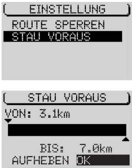 [EINSTELLUNG] ROUTE SPERREN STAU VORAUS [STAU VORAUS] VON: 3.1km BIS: 7.0km AUFHEBEN OK