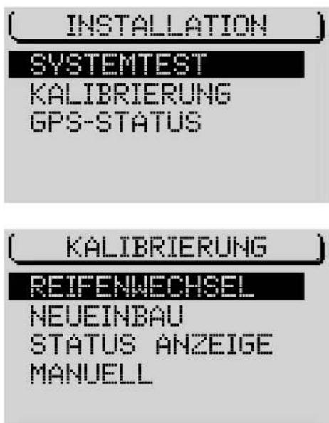 (INSTALLATION) SYSTEMTEST KALIBRIERUNG GPS-STATUS (KALIBRIERUNG) REIFENWECHSEL NEUEINBAU STATUS ANZEIGE MANUELL