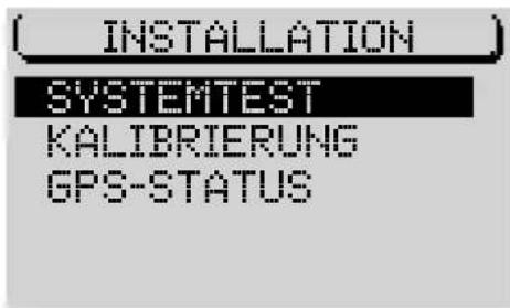 INSTALLATION SYSTEMTEST KALIBRIERUNG GPS-STATUS